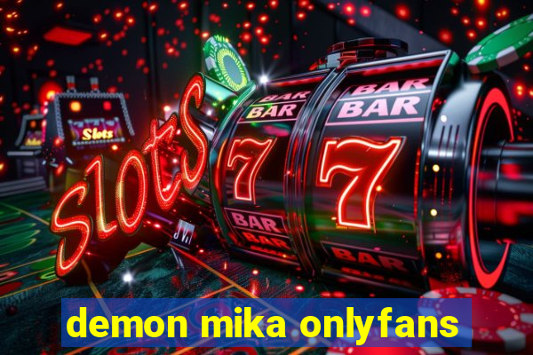 demon mika onlyfans